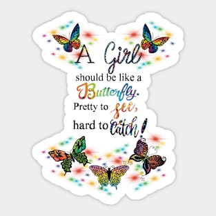 A girl should be like a butterfly Sticker